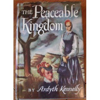The peaceable kingdom Ardyth Kennelly Books