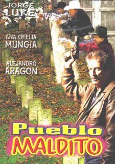 Pueblo Maldito Jorge Luke, Ana Ofelia Mungia, Alejandro Aragon, Unkn Movies & TV