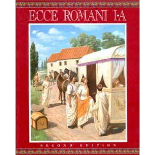 Ecce Romani I A, A Latin Reading Program, 2nd edition Meeting the Family (Vol 1) Gilbert Lawall, Ron Palma 9780801312045 Books
