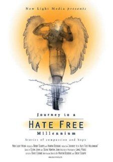 Journey to a Hate Free Millenium   Stories of Compassion and Hope Movies & TV