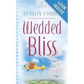 Wedded Bliss (Louisiana Bayou Series #6) (Heartsong Presents #758) Kathleen Y'Barbo 9781597896160 Books