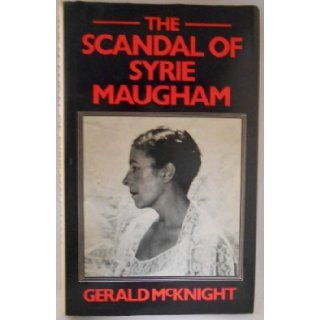 The scandal of Syrie Maugham Gerald McKnight 9780491027618 Books