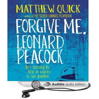 Forgive Me, Leonard Peacock (Audible Audio Edition) Matthew Quick, Noah Galvin Books