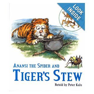 Anansi the Spider and Tiger's Stew Peter Kalu, Akhter Shah 9780955253911 Books
