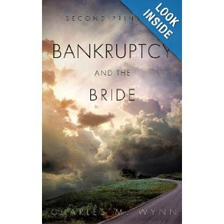 Bankruptcy And The Bride (9781619967410) Charles M. Wynn Books
