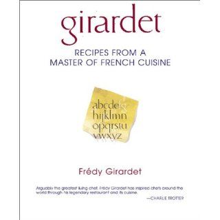 Girardet Recipes from a Master of French Cuisine Fredy Girardet, Pierre Michel Delessert, Joel Robuchan 0028195084117 Books