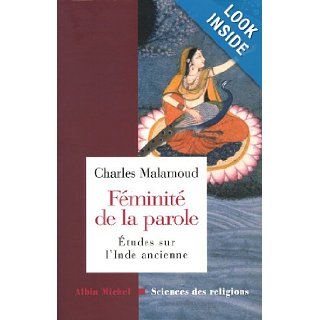 Feminite de La Parole (Collections Sciences   Sciences Humaines) (French Edition) Charles Malamoud 9782226158765 Books