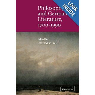 Philosophy and German Literature, 1700 1990 (Cambridge Studies in German) Professor Nicholas Saul 9780521154505 Books