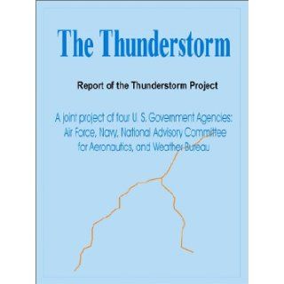 The Thunderstorm Report of the Thunderstorm Project U. S. Government Agencies 9780898758672 Books