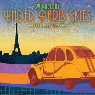 Under Paris Skies Gypsy Jazz Odyssey Music