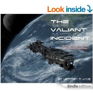 The Valiant Incident (The Valiant Series) eBook Jeffrey Jake Kindle Store