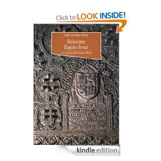 Relaciones Espaa Israel y el conflicto del Oriente Medio (Spanish Edition) eBook Isidro Gonzlez Garca Kindle Store