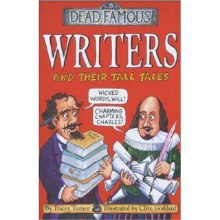 Writers and Their Tall Tales (Dead Famous) Tracey Turner, Clive Goddard 9780439982290 Books