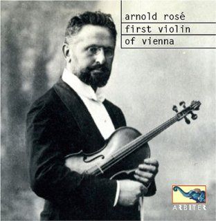 Arnold Rose First Violin of Vienna. 1909 1936 Recordings Music