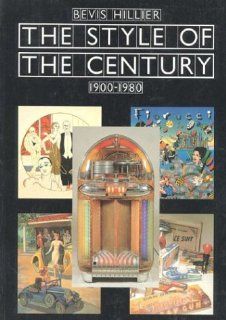 The Style of the Century 1900 1908 (Art Reference) Bevis Hillier 9780906969656 Books