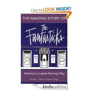 The Amazing Story of The Fantasticks America's Longest Running Play eBook Robert Viagas, Donald C. Farber Kindle Store
