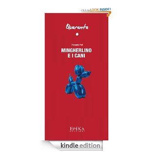 Mingherlino e i cani (Quaranta) (Italian Edition) eBook Riccardo Poli Kindle Store