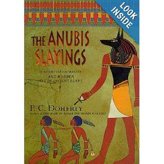 The Anubis Slayings P. C. Doherty 9780312276584 Books