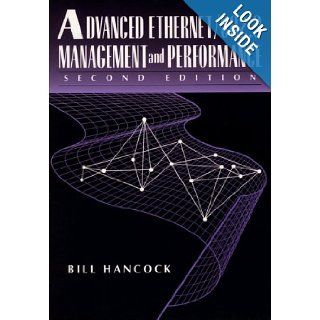 Advanced Ethernet/802.3 Management and Performance, Second Edition William M. Hancock PhD CISSP CISM 9781555581442 Books