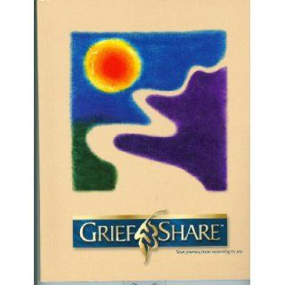 Griefshare Your Journey from Mourning to Joy N/A Books
