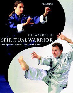 The Way Of The Spiritual Warrior Paul Brecher 9780806970806 Books
