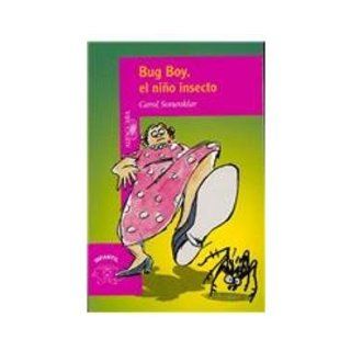 Bug Boy/ El Nino Insecto (Spanish Edition) Carol Sonenklar, Betsy Lewin 9789702910374 Books