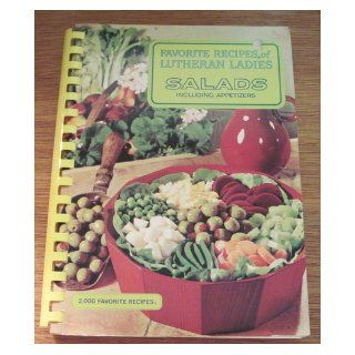 FAVORITE RECIPES OF LUTHERAN LADIES SALADS Including Appetizers (2000 Favorite recipes) St. Paul Lutheran Church Women Books