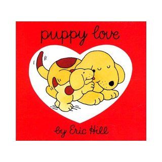 Puppy Love (Spot) Eric Hill 9780399209352 Books