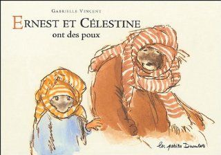 Ernest ET Celestine Ont DES Poux (French Edition) Gabrielle Vincent 9782203525184 Books