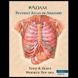 A. D. A. M. Student Atlas of Anatomy