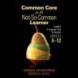 Common Core for Not So Common Learner