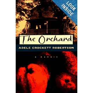 The Orchard A Memoir Adele Crockett Robertson 9780805040920 Books
