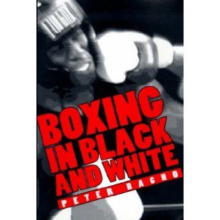 Boxing in Black and White Peter Bacho 9780805057799 Books