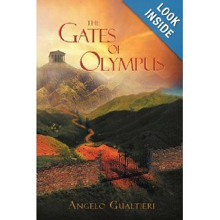 The Gates of Olympus Angelo Gualtieri 9781479760213 Books