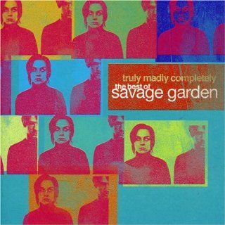 Truly Madly Completely The Best of Savage Garden Music