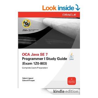 OCA Java SE 7 Programmer I Study Guide (Exam 1Z0 803) (Oracle Press) eBook Edward Finegan, Robert Liguori Kindle Store