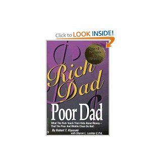 Rich Dad, Poor Dad What the Rich Teach Their Kids About Money  that the Poor & the Middle Class Do Not (Paperback, 2000) Books