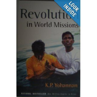 Revolution in World Missions K. P. Yohannan 9781565999916 Books