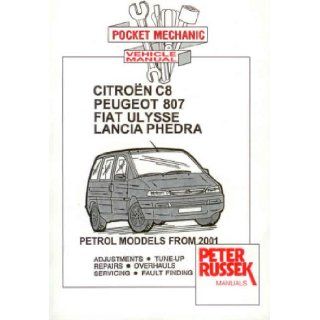 Pocket Mechanic for Citroen C8, Peugeot 807, Fiat Ulysse, Lancia Phedra, 2.0, 2.2 and 3.0 Ltr. Petrol Models EW10J4, EW12J4, ES9J4S Engines, from 2002 (Pocket Mechanic) Peter Russek 9781898780724 Books