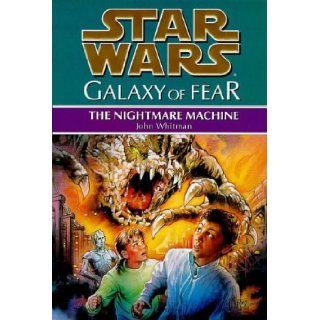 Star Wars Galaxy of Fear   The Nightmare Machine John Whitman 9780553506556 Books