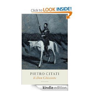 Il Don Chisciotte (Saggi) (Italian Edition) eBook Pietro Citati Kindle Store