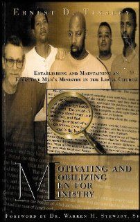 Motivating and Mobilizing Men for Ministry (Establishing and Maintaining an Effective Men's Ministry in the Local Church) Ernest D. Tinsley, Dr. Warren H. Stewart Sr. Books