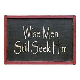 "Wise Men Still Seek Him" Sign   Decorative Signs