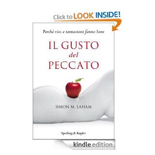 Il gusto del peccato Perch vizi e tentazioni fanno bene (Italian Edition)   Kindle edition by Simon Laham. Health, Fitness & Dieting Kindle eBooks @ .
