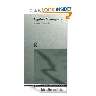 Big Time Shakespeare eBook Michael D. Bristol Kindle Store