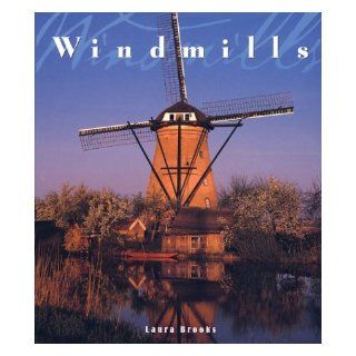 Windmills (Great Architecture) Laura Brooks 9781567997569 Books