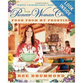 The Pioneer Woman Cooks Food from My Frontier Ree Drummond 9780061997181 Books