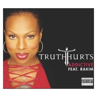Truth Hurts Ft Rakim / Addictive Music