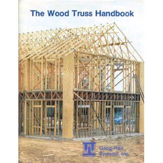 A Handbook of Prefabricated Wood Trusses Inc Gang Nail Systems Books