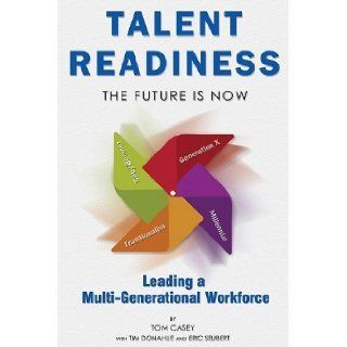 Talent Readiness The Future Is Now By Tom Casey, Tim Donahue, Eric Seubert  Author  Books
